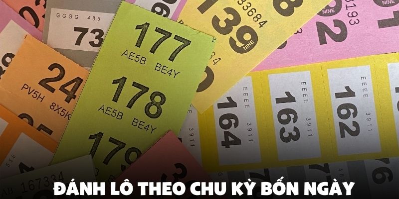 Đánh lô theo chu kỳ bốn ngày