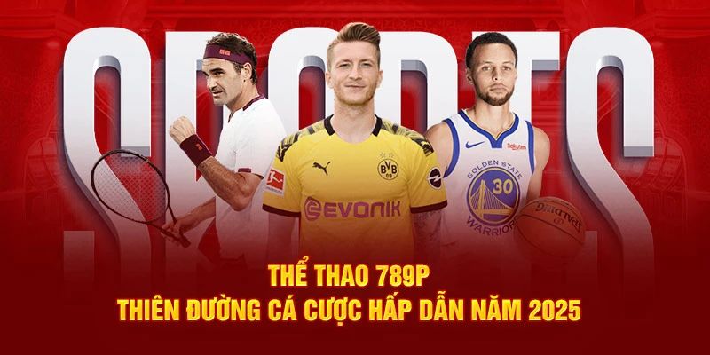Đánh giá ưu điểm vượt trội của thể thao 789P